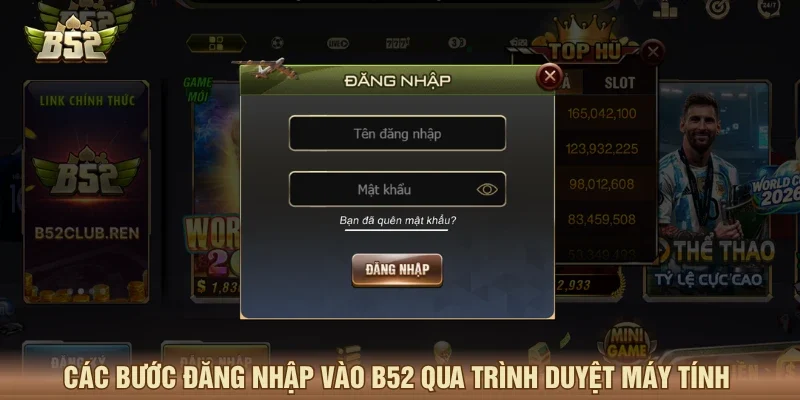 Các bước đăng nhập vào B52 qua trình duyệt máy tính