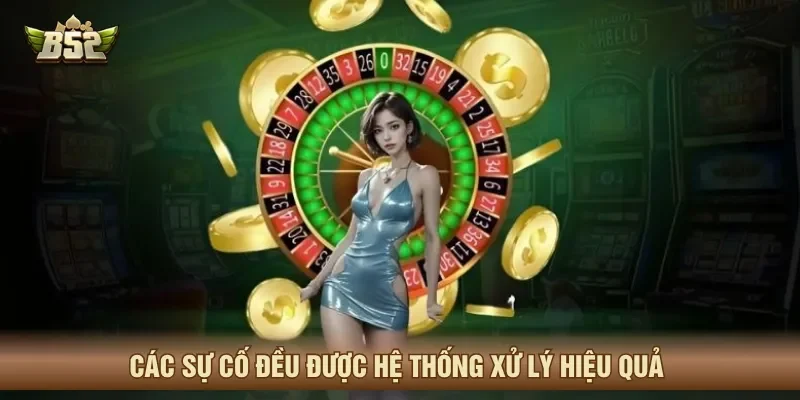 Cổng game luôn khắc phục sự cố tối ưu theo chính sách