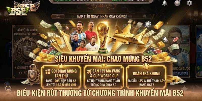 Điều kiện rút tiền thưởng khuyến mãI B52