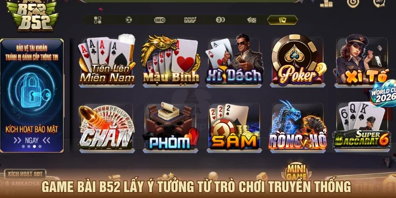 Game bài B52 lấy ý tưởng từ các trò chơi truyền thống