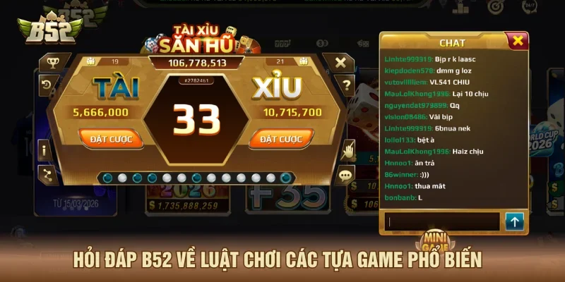 Hỏi đáp B52 về các trò chơi cụ thể luật chơi, khuyến mãi