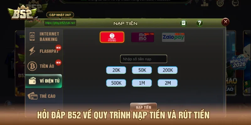 Hỏi đáp B52 về hình thức nạp và rút tiền