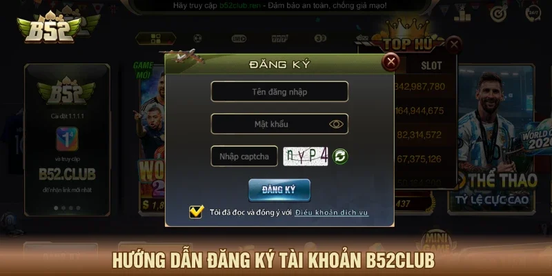Hướng dẫn đăng ký tài khoản B52CLUB hạn chế lỗi phát sinh