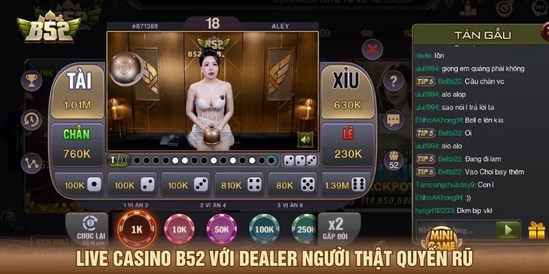 Live Casino B52 với dealer người thật quyến rũ