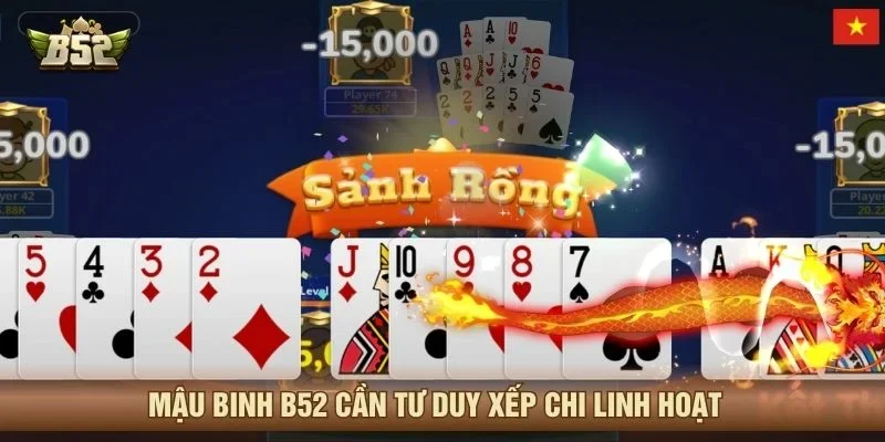 Mậu Binh B52 cần tư duy xếp chi linh hoạt