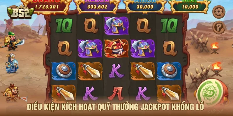 Những điều kiện kích hoạt hũ jackpot nổ hũ 52