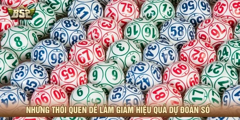 Những thói quen dễ làm giảm hiệu quả dự đoán số