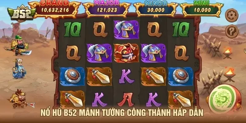 Nổ hũ B52 mãnh tướng công thành hấp dẫn