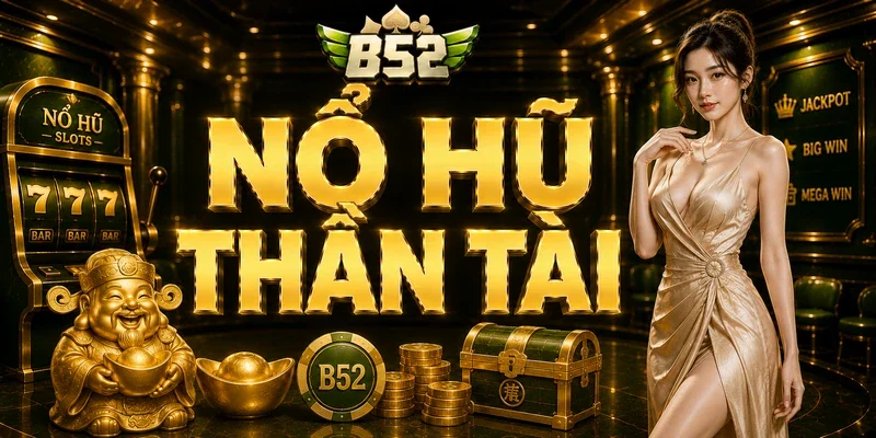nổ hũ thần tài
