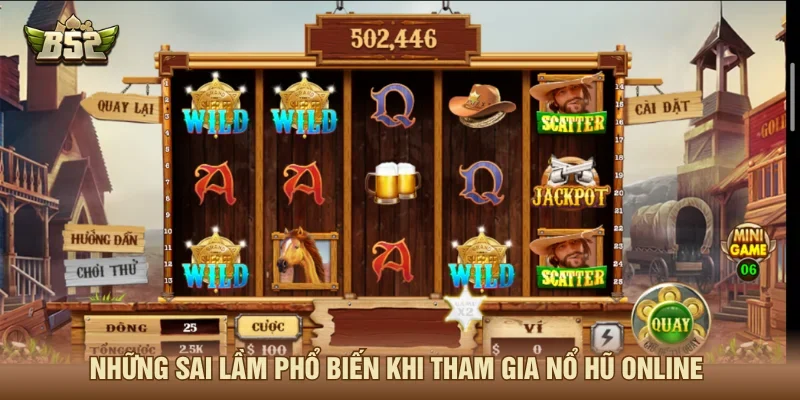 Sai lầm mà nhiều người gặp phải khi chơi nổ hũ online