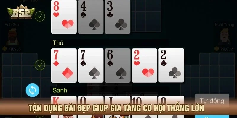 Tận dụng bài đẹp giúp gia tăng cơ hội thắng lớn