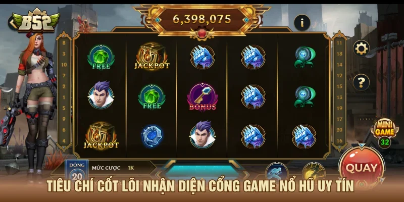 Tiêu chí nhận diện cổng game nổ hũ uy tín cho người chơi