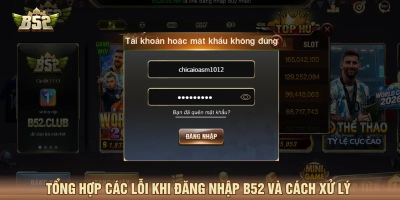 Tổng hợp các lỗi khi đăng nhập B52 và cách xử lý