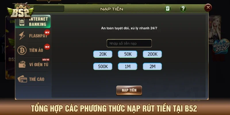Tổng hợp các phương thức nạp rút tiền tại B52